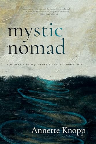 Mystic Nomad: A Woman’s Wild Journey to True Connection