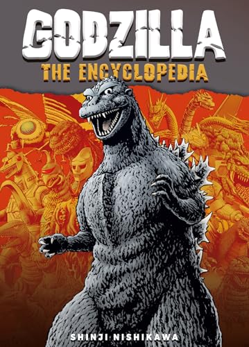 Godzilla: The Encyclopedia: Shinji Nishikawa Unravels the Depths of Godzilla