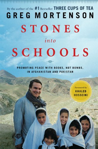 Stones into Schools: Promoting Peace with Books, Not Bombs, in Afghanistan and Pakistan