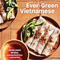 Ever-Green Vietnamese: Super-Fresh Recipes, Starring Plants from Land and Sea