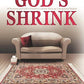 God's Shrink: 10 Sessions and Life's Greatest Lessons from an Unexpected Patient