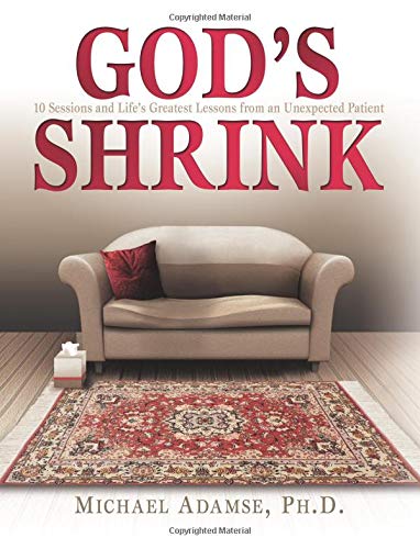 God's Shrink: 10 Sessions and Life's Greatest Lessons from an Unexpected Patient