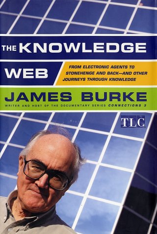 The Knowledge Web: From Electronic Agents to Stonehenge and Back -- And Other Journeys Through Knowledge