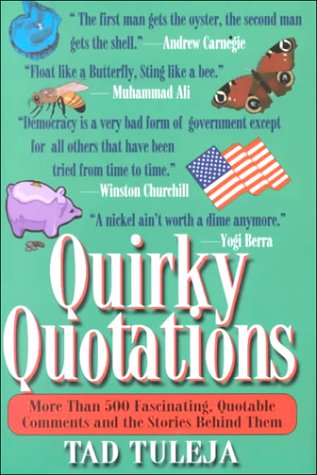 Quirky Quotations: More Than 500 Fascinating, Quotable Comments and the Stories Behind Them