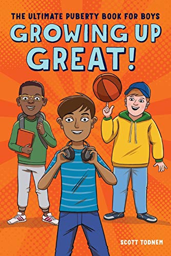 Growing Up Great!: The Ultimate Puberty Book for Boys