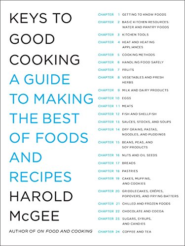 Keys to Good Cooking: A Guide to Making the Best of Foods and Recipes