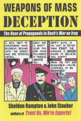 Weapons of Mass Deception : The Uses of Propaganda in Bush's War on Iraq