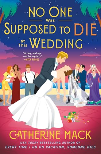 No One Was Supposed to Die at This Wedding: A Novel (The Vacation Mysteries, 2)