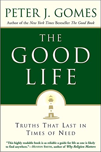 The Good Life: Truths That Last in Times of Need