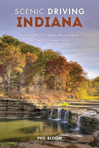 Scenic Driving Indiana: Including Brown County, Bloomington, and the Whitewater Valley