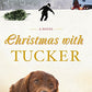 Christmas with Tucker (A Dog Named Christmas)