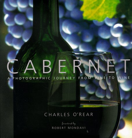 Cabernet: A Photographic Journey from Vine to Wine