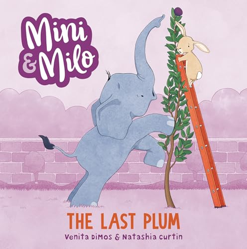 The Last Plum: A Mini and Milo Book