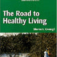 The Road to Healthy Living (Alliance : The Michigan State University Textbook Series of Theme-Based Content Instruction for Esl/Efl)