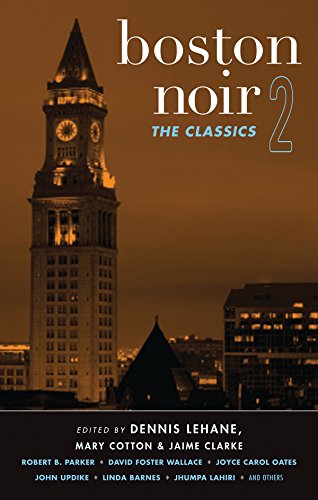 Boston Noir 2: The Classics (Akashic Noir)