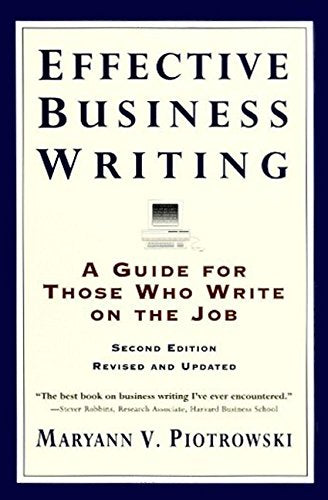 Effective Business Writing: A Guide For Those Who Write on the Job (2nd Edition Revised and Updated)