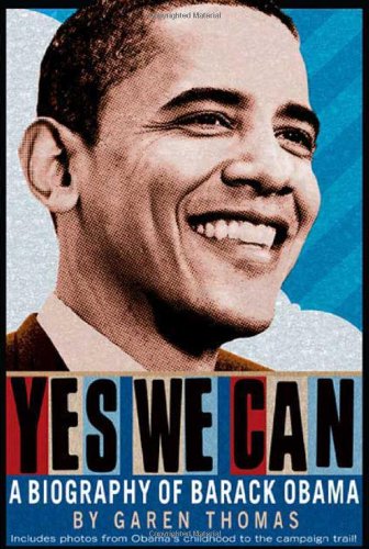 Yes We Can: A Biography of Barack Obama
