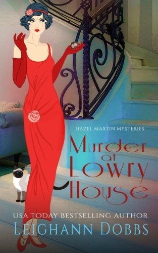 Murder at Lowry House (Hazel Martin Mysteries) (Volume 1)