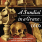 A Sundial in a Grave: 1610: A Novel