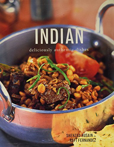 Indian: Deliciously Authentic Dishes