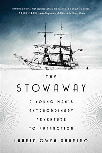 The Stowaway: A Young Man's Extraordinary Adventure to Antarctica