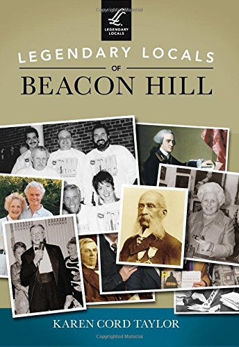 Legendary Locals of Beacon Hill