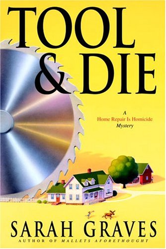 Tool & Die: A Home Repair Is Homicide (Home Repair Is Homicide Mystery)