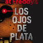 Five nights at Freddy's. Los ojos de plata (Roca Juvenil) (Spanish Edition)