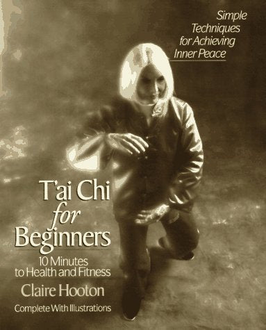 T'ai Chi for Beginners: 10 Minutes to Health and Fitness