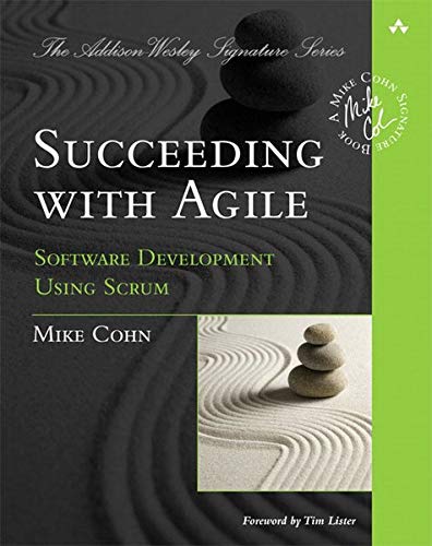 Succeeding with Agile: Software Development Using Scrum