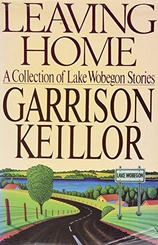 Leaving Home: A Collection of Lake Wobegon Stories