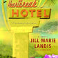 Heartbreak Hotel: A Novel (Twilight Cove Trilogy)