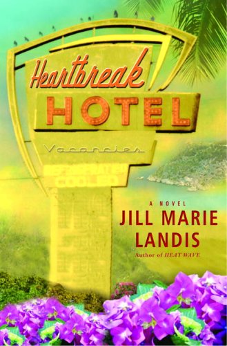 Heartbreak Hotel: A Novel (Twilight Cove Trilogy)