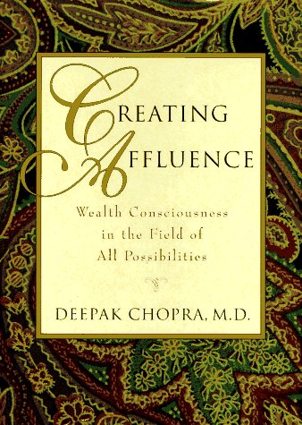 Creating Affluence: Wealth Consciousness in the Field of All Possibilities