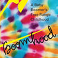 Boomhood: A Baby Boomer's Free-Range Childhood