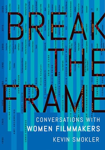 Break the Frame: Conversations with Women Filmmakers