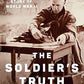 The Soldier's Truth: Ernie Pyle and the Story of World War II