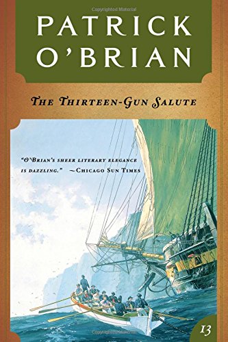 The Thirteen-Gun Salute: Aubrey/Maturin