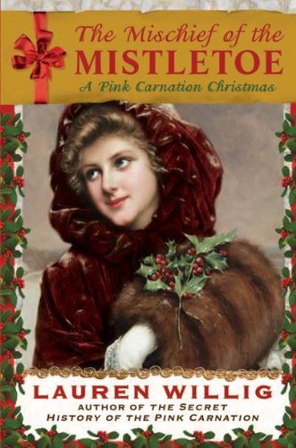 The Mischief of the Mistletoe: A Pink Carnation Christmas