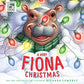 A Very Fiona Christmas (A Fiona the Hippo Book)