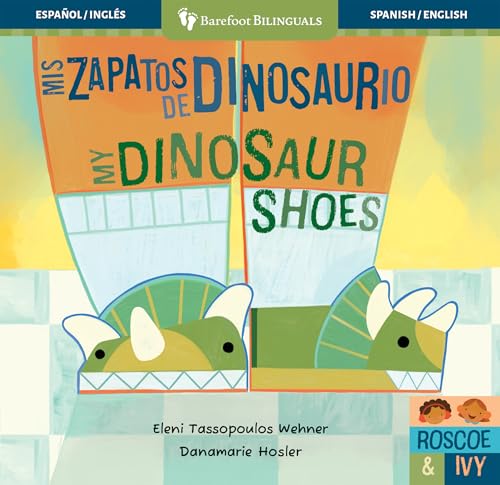Mis zapatos de dinosaurio / My Dinosaur Shoes (Roscoe & Ivy) (Spanish and English Edition)