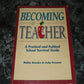 Becoming a Teacher: A Practical and Political School Survival Guide