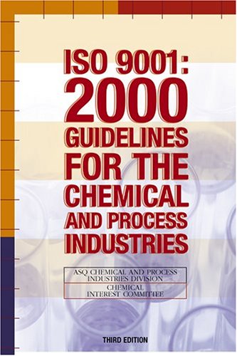 Iso 9001: 2000 Guidelines for the Chemical and Process Industries