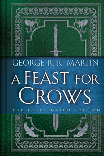 A Feast for Crows: The Illustrated Edition (A Song of Ice and Fire Illustrated Edition)