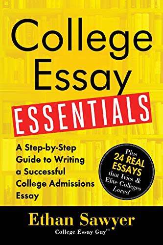 College Essay Essentials: A Step-by-Step Guide to Writing a Successful College Admissions Essay