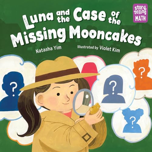 Luna and the Case of the Missing Mooncakes (Storytelling Math)