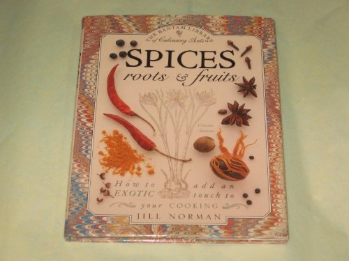 Spices: Roots & Fruits (Bantam Library of Culinary Arts)