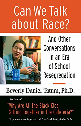 Can We Talk about Race?: And Other Conversations in an Era of SchoolResegregation (Race, Education, and Democracy Series Book)