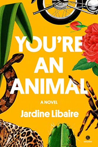 You're an Animal: A Novel