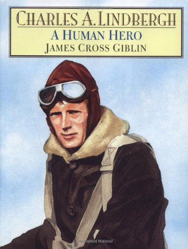 Charles A. Lindbergh: A Human Hero